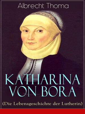 cover image of Katharina von Bora (Die Lebensgeschichte der Lutherin)